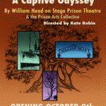 HERE: A Captive Odyssey by William Head on Stage WHoS October 9-November 7, 2015. A review.